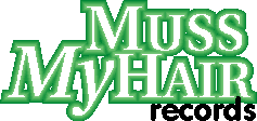 Muss My Hair Records